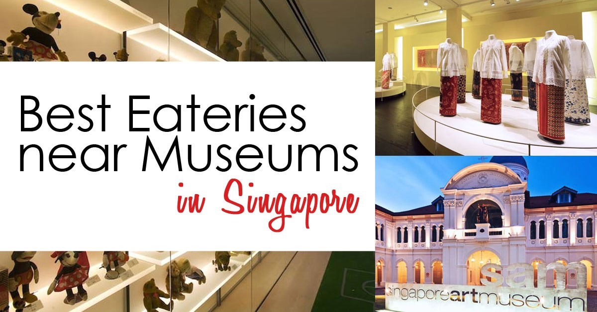 eateries near museums Singapore